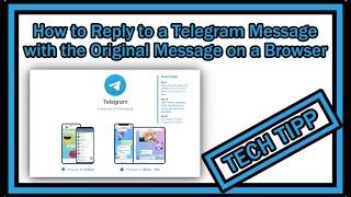 How to Reply to a Telegram Message with the Original Message on a Browser (e.g. PC / Windows)