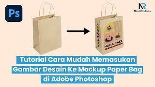 Tutorial Cara Mudah Memasukan Gambar Desain Ke Mockup Paper Bag di Adobe Photoshop