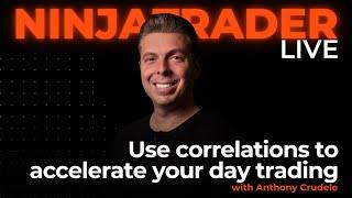 How to use correlations to accelerate your day trading | NinjaTrader Live