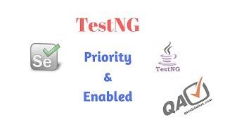 TestNG test method Priority & Enabled