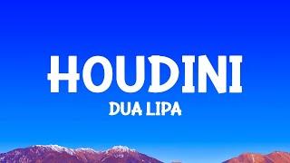 Dua Lipa - Houdini (Lyrics)