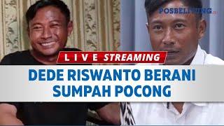  Dede Riswanto Berani Sumpah Pocong Demi Kebenaran Kasus Vina Cirebon, Ternyata Ini Penjelasannya