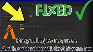 How to Fix preparing to request authentication ticket fivem fix