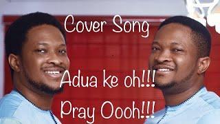 Adua Ke O (Cover Song by Lawrence and Godswill Oyor)