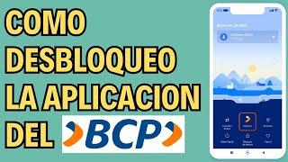 Como DESBLOQUEAR mi BANCA MOVIL BCP / Aplicación Android del Banco de Crédito del Perú BCP