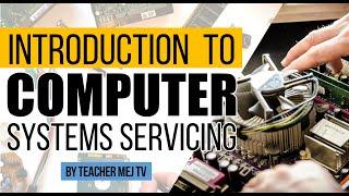 Introduction to TVL-ICT Computer Systems Servicing (CSS) | Computer Systems Servicing Guide