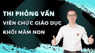 Ôn thi Phỏng vấn giáo viên mầm non | Thầy Thắng Công chức