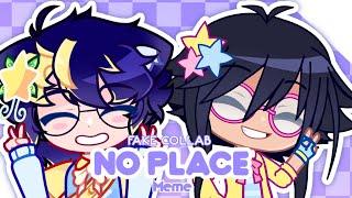 No Place || Gacha Fake Collab with @old_ryx || #XtarNoPlaceFC