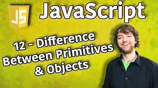 JavaScript Programming Tutorial 12 - Difference Between Primitives and Objects