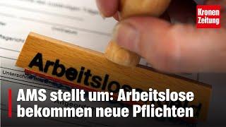 AMS stellt um: Arbeitslose bekommen neue Pflichten | krone.tv NEWS