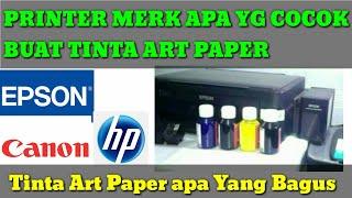 Printer Merk Apa Yang Cocok Buat Tinta Art Paper?