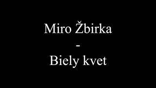 Miro Žbirka - Biely kvet (Text, Lyrics)