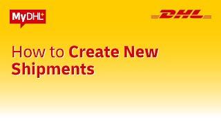 MyDHL+ | How to Create New Shipments