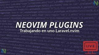 [EN DIRECTO]   Mejorando neovim con plugins y demas. | Neovim | PHP | Laravel |