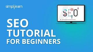 SEO Tutorial For Beginners | What Is SEO & How Does It Work? | Learn SEO Step By Step | Simplilearn