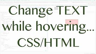 Change Text While Hovering - CSS/HTML