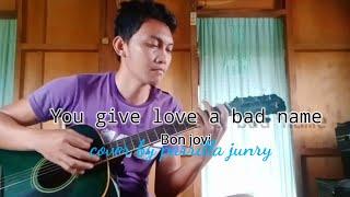 You give love a bad name cover by parrilla junry