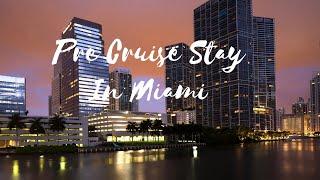 Pre-Cruise Stay | Overnight In Miami | Our first Royal Caribbean Cruise