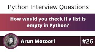 How would you check if a list is empty in Python? (Python Interview Question #26)