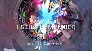 Ana Kiri - I still remember (Marcett Garcia remix) Every day I’m shuffling :) Dance Times Square