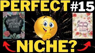 Perfect Niche? | Amazon KDP Niche Research for Low Content Books (What No One Wants To Tell You) #15