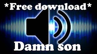 Damn son where'd find this? | FREE DOWNLOAD | MP3 | Soundeffect