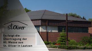 Hl. Messe 11:00 Uhr - St. Oliver