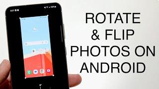 How To Rotate/Flip Photos On Android! (2023)