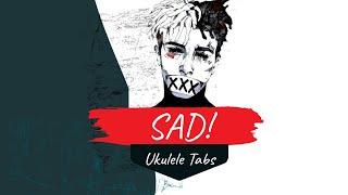 XXXTentacion - SAD! [Easy Ukulele Tabs]