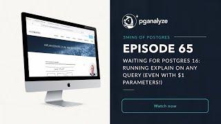 Waiting for Postgres 16: Running EXPLAIN on any query (even with $1 parameters!)