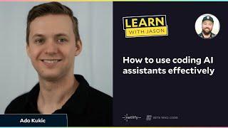 How to use coding AI assistants effectively with Ado Kukic