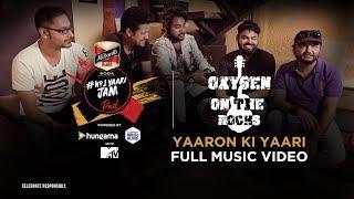 No1 Yaari JamPad | Oxygen On The Rocks - Yaaron Ki Yaari | Music Video | Artist Aloud