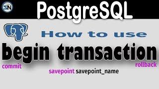 How to implement Transactions (COMMIT, ROLLBACK, SavePoint) in PostgreSQL.