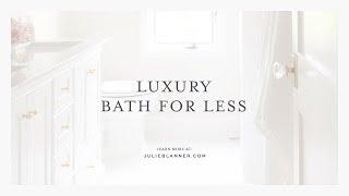 Luxury Bathroom for Less | Maximizing a Small Bathroom with a Spa Bath