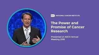 The Power and Promise of Cancer Research: Presented at ASCO Annual Meeting 2018