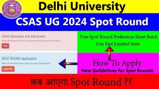 DU CSAS UG 2024 Spot Round कब आएगा ? New Guildelines Spot Round | DU CSAS Round 3 No seat Allocated