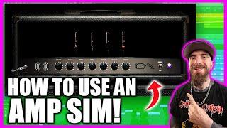 HOW TO USE AN AMP SIM!