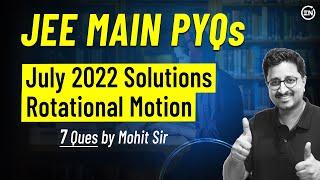 Rotation July Attempt Solutions of JEE Main 2022 | Physics PYQs | Eduniti | Mohit Sir