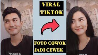 Tutorial Edit Foto Cowok Jadi Cewek Cantik Seperti Yang Viral di Tiktok - Asli Jadi Cantik Banget!