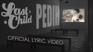 Last Child - Pedih (New) | Official Lyric Video