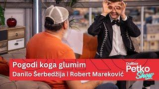 Pogodi koga glumim - Danilo Šerbedžija i Robert Mareković | Dalibor Petko Show | CMC TV