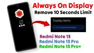 Remove Always on display 10 seconds limit from Redmi Note 13, RN13 Pro, RN13 Pro+