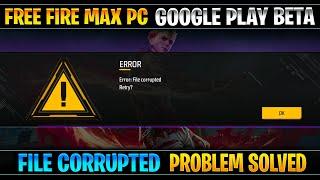 Google play games beta free fire max file corrupted retry error | Solve free fire max file corrupted