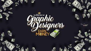 How to Make MONEY as a Graphic Designer