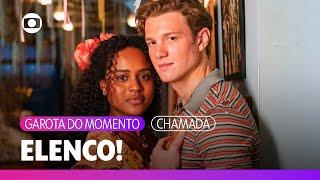 Conheça o elenco incrível da minha próxima novela das 6! ️ | Garota do Momento | TV Globo