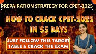 How to Crack CPET-2025 in 55 Days | Best Preparation Strategy & Study Plan