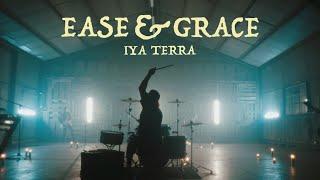 Iya Terra - "Ease & Grace" (Official Music Video)