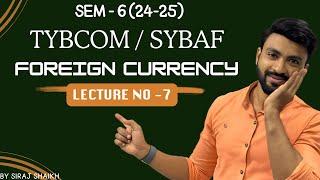 #7 Master FOREIGN CURRENCY Transactions Like a Pro! TYBCOM FINANCIAL ACCOUNT (2024-25) SEM-6