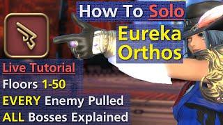 How To: Solo Eureka Orthos (EO) on MCH - Floors 1-50 - "Live Tutorial"  - Part 1 - 6.35