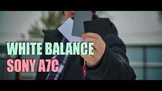White Balance (баланс белого) на Sony A7C SLOG-3 и других моделях